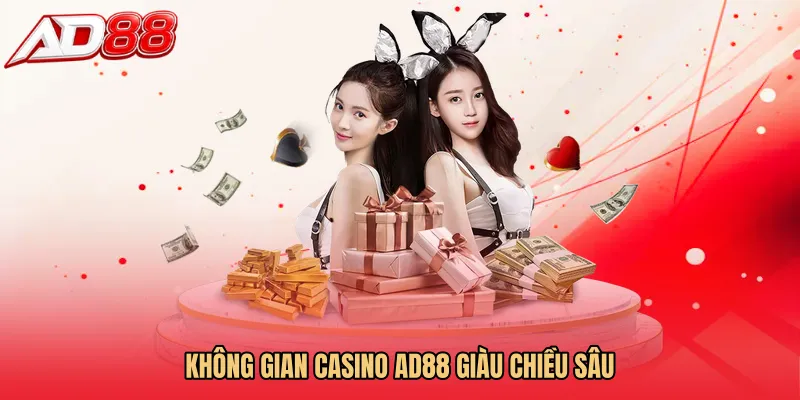 Không gian Casino AD88 giàu chiều sâu